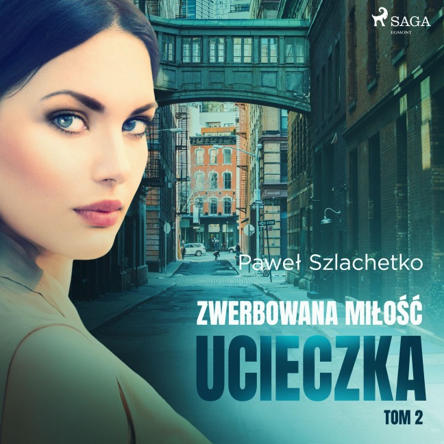 Zwerbowana mi¿o¿¿. Ucieczka - Pawe¿ Szlachetko