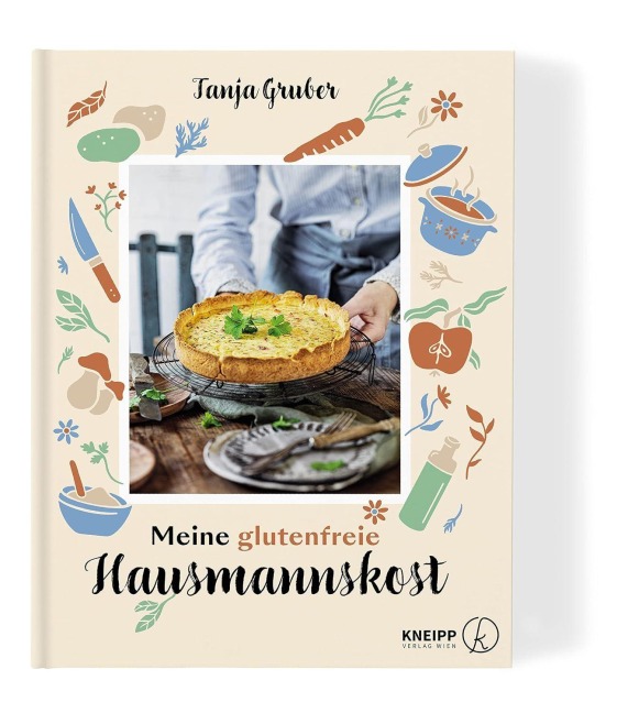 Meine glutenfreie Hausmannskost - Tanja Gruber