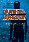 Cover-Bild zum Titel 'Dunkelwasser' von 'A. E. Prechtl'