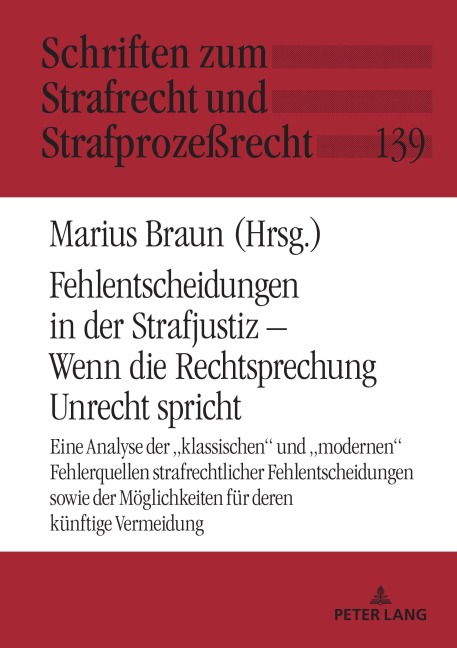 Fehlentscheidungen in der Strafjustiz - Wenn die Rechtsprechung Unrecht spricht - Marius Braun