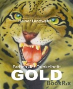 Cover-Bild zum Titel 'Farben der Dunkelheit: GOLD' von 'Heiner Landwehr'