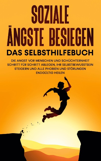 Soziale Ängste besiegen - Das Selbsthilfebuch: Die Angst vor Menschen und Schüchternheit Schritt für Schritt ablegen, Ihr Selbstbewusstsein steigern und alle Phobien und Störungen endgültig heilen - Franziska Schubert