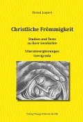 Cover-Bild zum Titel 'Christliche Frömmigkeit' von 'Bernd Jaspert'