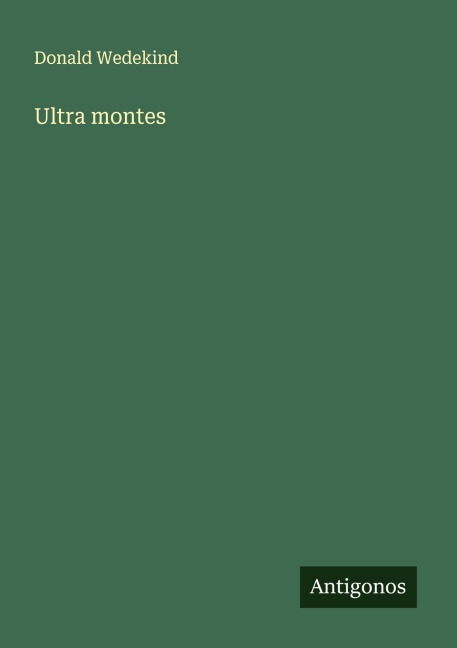 Ultra montes - Donald Wedekind
