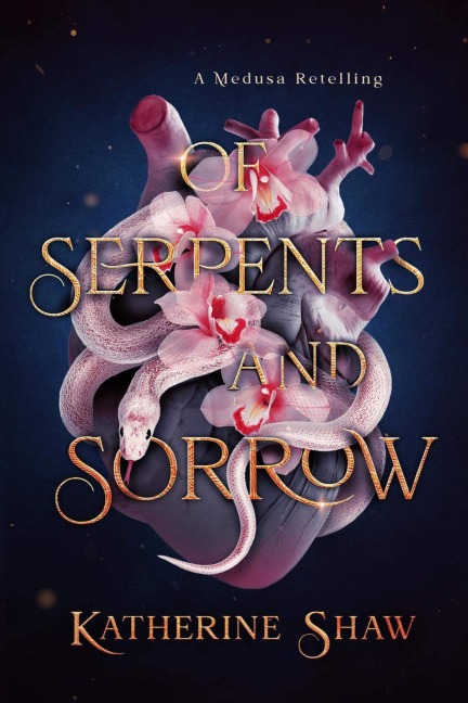 Of Serpents and Sorrow - Katherine Shaw