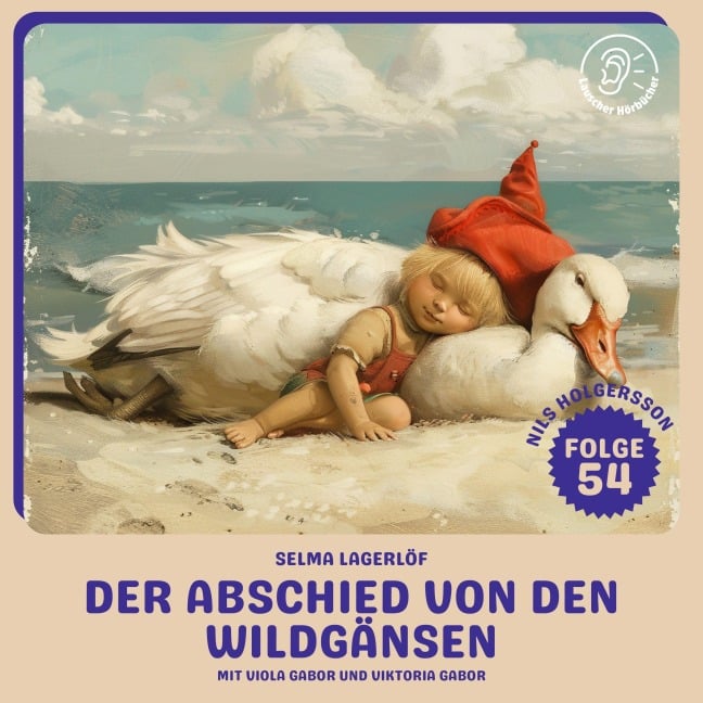 Der Abschied von den Wildgänsen (Nils Holgersson, Folge 54) - Selma Lagerlöf