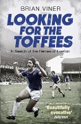 Cover-Bild zum Titel 'Looking for the Toffees' von 'Brian Viner'