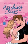 Cover-Bild zum Titel 'Matching Scars. Scegli me' von 'Valentina Ferraro'