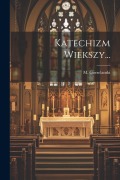 Cover-Bild zum Titel 'Katechizm Wiekszy...' von 'M. Gorzelanski'