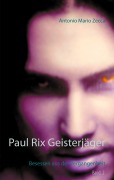 Cover-Bild zum Titel 'Paul Rix Geisterjäger' von 'Antonio Mario Zecca'