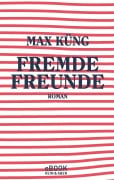 Cover-Bild zum Titel 'Fremde Freunde' von 'Max Küng'