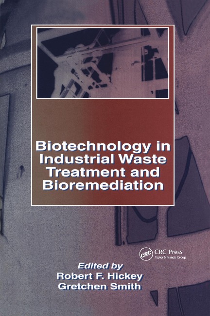 Biotechnology in Industrial Waste Treatment and Bioremediation - Gretchen Smith