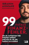 99 fatale Finanzfehler, die du auf keinen Fall machen solltest und wie du sie am besten vermeidest - Ibrahim Ahmiane