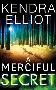 A Merciful Secret - Kendra Elliot