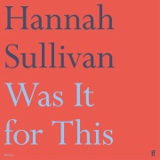 Cover-Bild zum Titel 'Was It for This' von 'Hannah Sullivan'