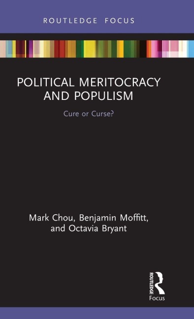 Political Meritocracy and Populism - Mark Chou, Benjamin Moffitt, Octavia Bryant
