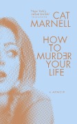 Cover-Bild zum Titel 'How to Murder Your Life' von 'Cat Marnell'