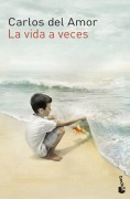 Cover-Bild zum Titel 'La vida a veces' von 'Carlos Del Amor'