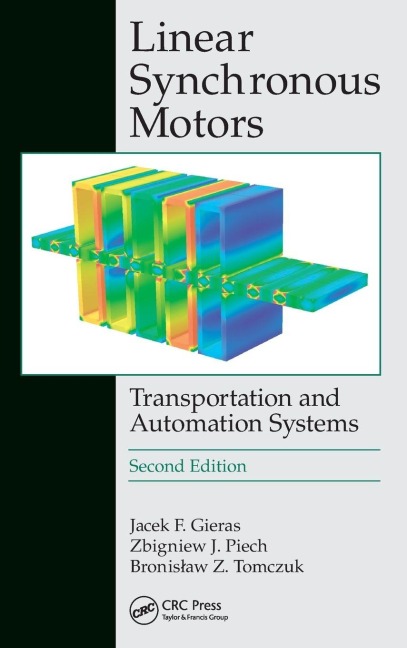 Linear Synchronous Motors - Jacek F. Gieras, Zbigniew J. Piech, Bronislaw Tomczuk