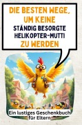 Die besten Wege, um keine ständig besorgte Helikopter-Mutti zu werden - David Münch