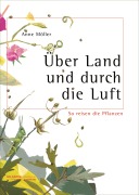 Cover-Bild zum Titel 'Über Land und durch die Luft' von 'Anne Möller'