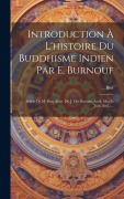Cover-Bild zum Titel 'Introduction À L'histoire Du Buddhisme Indien Par E. Burnouf: Article De M. Biot. (extr. Du J. Des Savants, Avril, Mai Et Juin 1845.)...' von 'Biot'