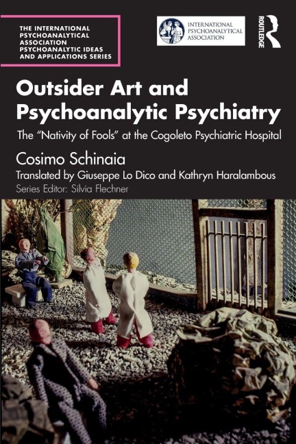 Outsider Art and Psychoanalytic Psychiatry - Cosimo Schinaia