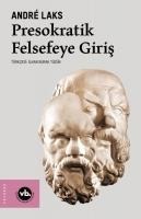 Presokratik Felsefeye Giris - Andre Laks