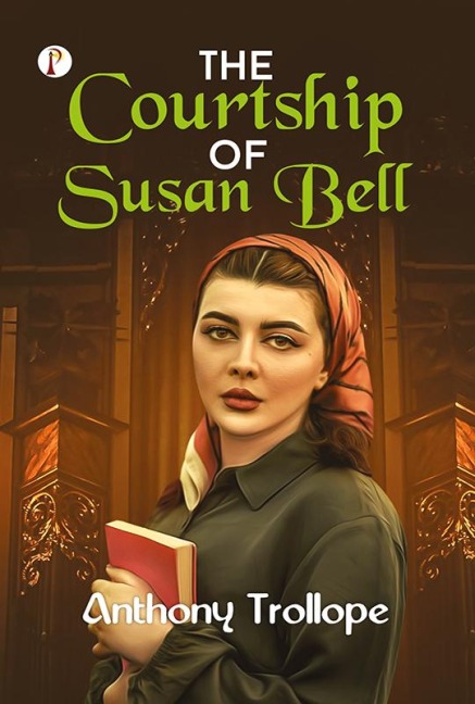 The Courtship of Susan Bell - Anthony Trollope