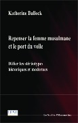 Cover-Bild zum Titel 'Repenser la femme musulmane et le port du voile' von 'Bullock'