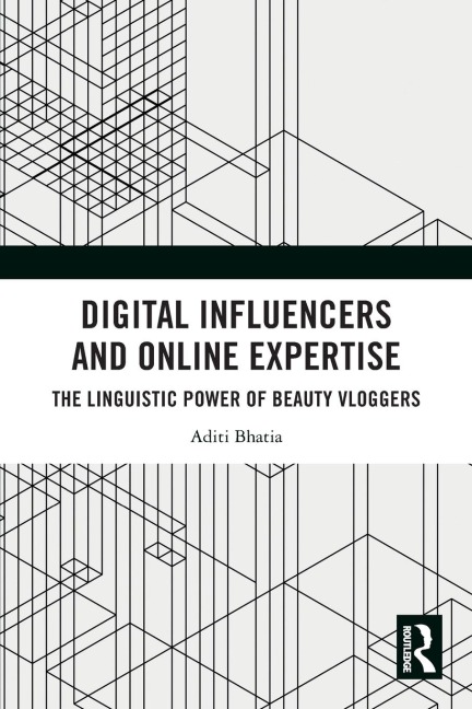 Digital Influencers and Online Expertise - Aditi Bhatia
