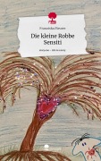 Cover-Bild zum Titel 'Die kleine Robbe Sensiti. Life is a Story - story.one' von 'Franziska Meurer'