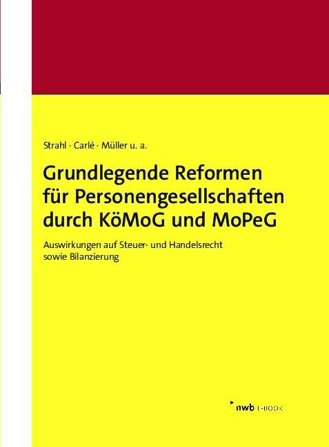 Grundlegende Reformen für Personengesellschaften durch KöMoG und MoPeG - Mirko Wolfgang Brill, Karoline Nagel, Albert Schlund, Nicole Schreiber, Martin Strahl