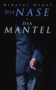Cover-Bild zum Titel 'Die Nase & Der Mantel' von 'Nikolai Gogol'