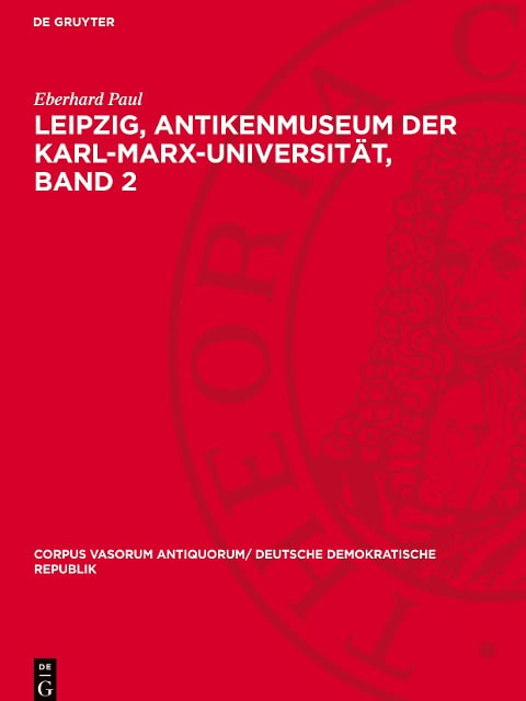 Leipzig, Antikenmuseum der Karl-Marx-Universität, Band 2 - Eberhard Paul