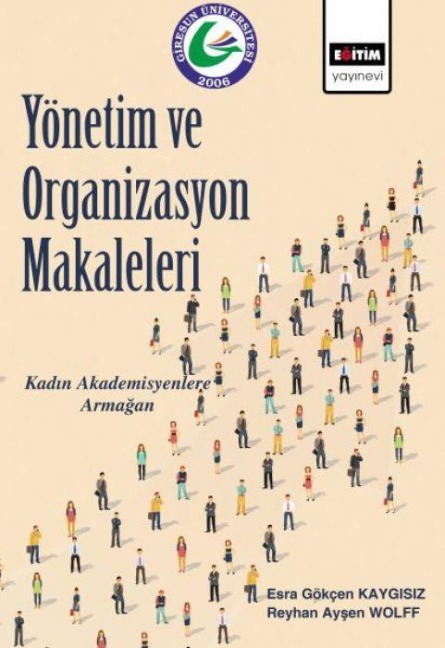 Yönetim ve Organizasyon Makaleleri - Esra Gökcen Kaygisiz, Reyhan Aysen Wolff