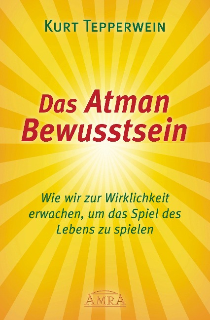 Das Atman Bewusstsein - Kurt Tepperwein