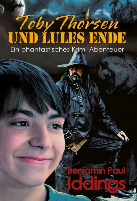 Toby Thorsen und Lules Ende - Benjamin Paul Iddings