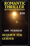 Requiem für Geister: Romantic Thriller Mitternachtsedition 29 - Ann Murdoch