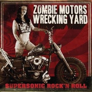 Supersonic Rock 'n Roll (Ltd.Edt.) - Zombie Motors Wrecking Yard