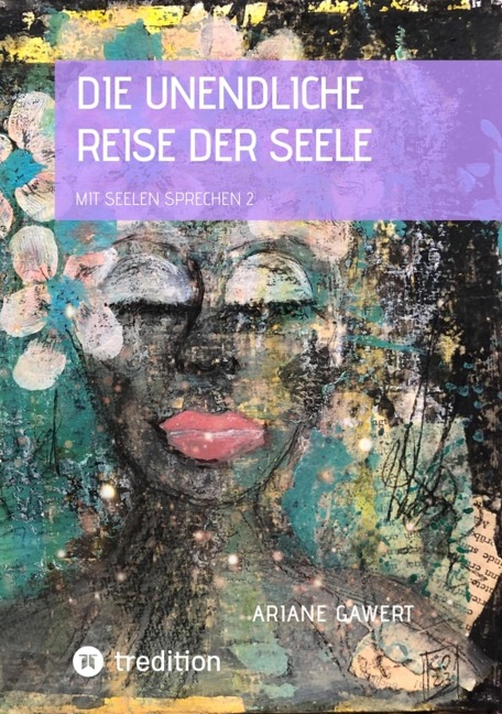 Die unendliche Reise der Seele - Ariane Gawert