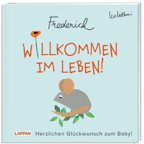 Willkommen im Leben! Herzlichen Glückwunsch zum Baby! (Frederick von Leo Lionni) - Leo Lionni