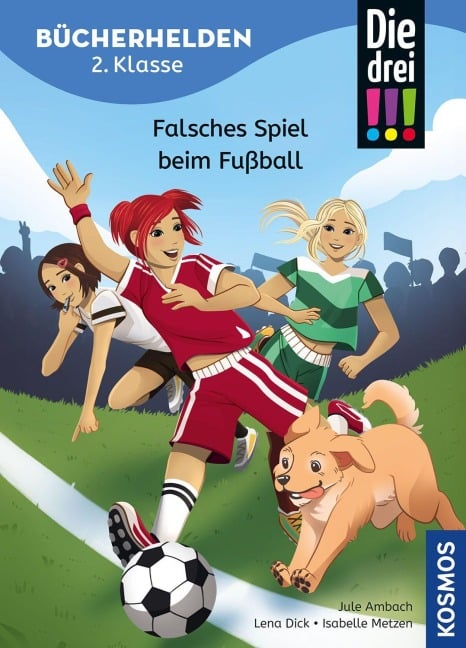 Die drei !!!, Bücherhelden 2. Klasse, Falsches Spiel beim Fußball - Jule Ambach