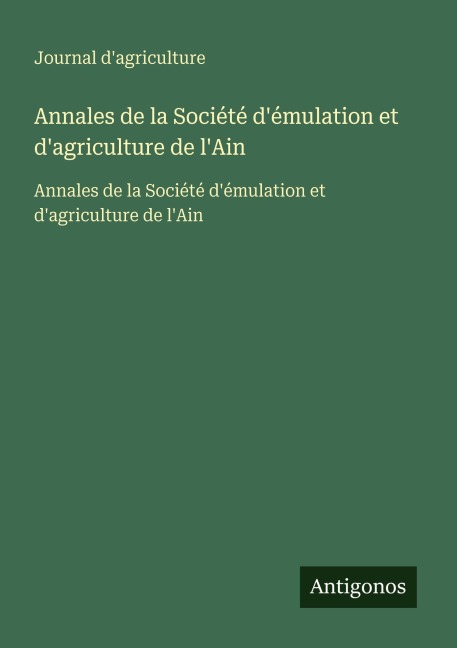 Annales de la Société d'émulation et d'agriculture de l'Ain - Journal d'agriculture