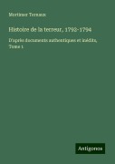 Cover-Bild zum Titel 'Histoire de la terreur, 1792-1794' von 'Mortimer Ternaux'