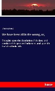 Cover-Bild zum Titel 'We have been all in the wrong, or,' von 'Anonymous'