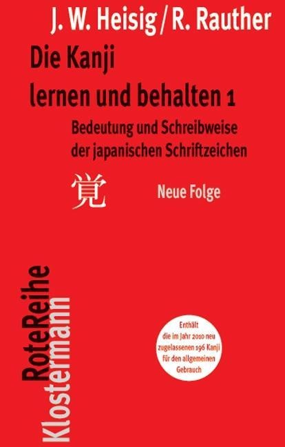 Die Kanji lernen und behalten 1. Neue Folge - James W. Heisig, Robert Rauther