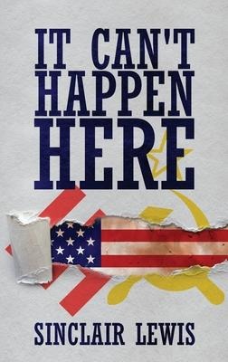 It Can't Happen Here - Sinclair Lewis