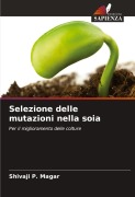 Cover-Bild zum Titel 'Selezione delle mutazioni nella soia' von 'Shivaji P. Magar'