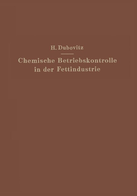 Chemische Betriebskontrolle in der Fettindustrie - Hugo Dubovitz